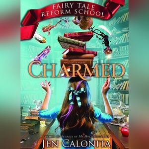 Charmed; Fairy Tale Reform School, By Jen Calonita. #2 OF 6. New Hardcover.